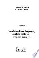 1 Congreso de Historia de Castilla-La Mancha: Transformaciones burguesas, cambios políticos y evolución social