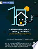10 Años del Ministerio de Vivienda Ciudad y Territorio, una década construyendo país