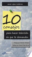 10 Consejos para hacer televisión sin que te demanden.