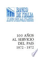 100 años al servicio del país, 1872-1972