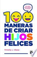 100 Maneras de Criar Hijos Felices