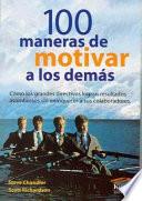 100 Maneras de Motivar a Los Demás
