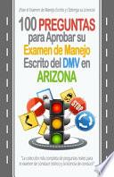 100 Preguntas para Aprobar su Examen de Manejo Escrito del DMV en Arizona
