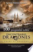 100 preguntas sobre Encontrarás Dragones