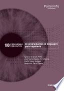 100 Problemas resueltos de programación en lenguaje C para ingeniería