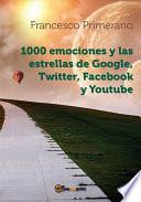 1000 emociones y las estrellas de Google, Twitter, Facebook y Youtube