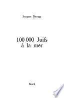 100,000 Juifs à la mer