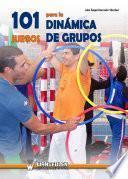 101 juegos para la dinámica de grupos