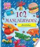102 manualidades divertidas / 102 Fun Crafts