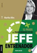12 Pasos Para Transformarse En Un Jefe Entrenador
