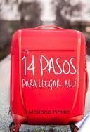 14 Pasos para llegar allí