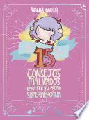 15 Consejos malvados para ser tu propia superheroina