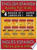 16 - 4 Books in 1 - 4 Libros en 1 (Super Pack) - English Spanish Books for Kids (Inglés Español Libros para Niños)