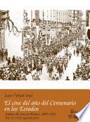 1910: Segunda parte, El cine del año del Centenario en los Estados