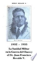1932-1935, la sanidad militar en la Guerra del Chaco y el Dr. Juan Francisco Recalde V.