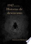 1947 .... Historias de desencanto
