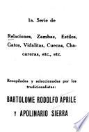 1a. serie de relaciones, zambas, estilos, gatos, vidalitas, cuecas, chacareras, etc., etc., recopiladas y seleccionadas por los tradicionalistas