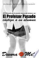 #2 Entrando por la puerta trasera por primera vez: El Profesor Pasado Castiga a su Alumna