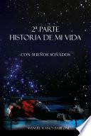 2ª Parte Historia de mi Vida