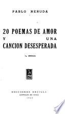 20 [i.e. Veinte] poemas de amor y una canción desesperada