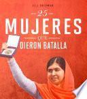 25 Mujeres Que Dieron Batalla