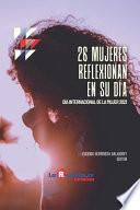 26 Mujeres Reflexionan en Su Día