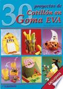 30 Proyectos de Cotillon en Goma Eva