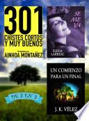301 Chistes Cortos y Muy Buenos + Se me va + Un Comienzo para un Final