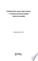 5 minutos para ser infiel y otras divagaciones testiculares