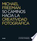 50 Caminos Hacia La Creatividad Fotográfica