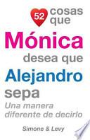 52 Cosas Que Mónica Desea Que Alejandro Sepa
