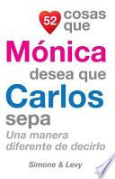 52 Cosas Que Mónica Desea Que Carlos Sepa