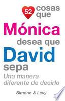 52 Cosas Que Mónica Desea Que David Sepa