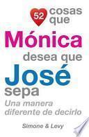 52 Cosas Que Mónica Desea Que José Sepa