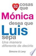 52 Cosas Que Mónica Desea Que Luis Sepa