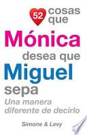 52 Cosas Que Mónica Desea Que Miguel Sepa