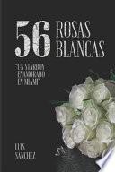 56 Rosas Blancas