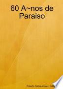 60 A~nos de Paraiso