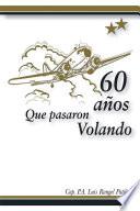 60 años que pasaron volando