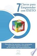7 Claves para Emprender con ÉXITO