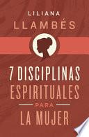 7 Disciplinas Espirituales Para La Mujer