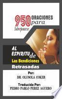 950 oraciones para sobreponerse al espiritu de las bendiciones retrasadas