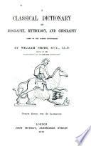 A Classical Dictionary of Biography, Mythology, and Geography