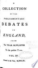 A Collection of the Parliamentary Debates in England