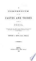 A Compendium of the Caste and Tribes Found in India