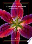 A corazón abierto. Cuentos de amor