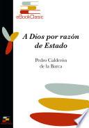 A Dios por razón de Estado (Anotado)