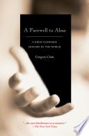 A Farewell to Alms: A Brief Economic History of the World