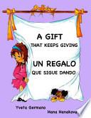 A Gift That Keeps Giving/un Regalo Que Sigue Dando