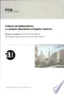 A Guerra da Independencia e o primeiro liberalismo en España e América